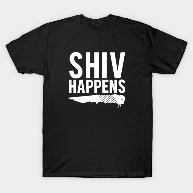 Shiv Happens T-Shirt by Alema Art